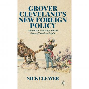 Grover Cleveland's New Foreign Policy