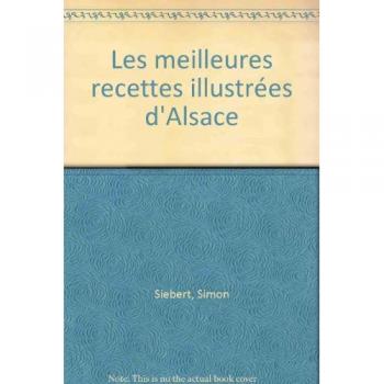 Les Meilleures Recettes Illustrées D'alsace