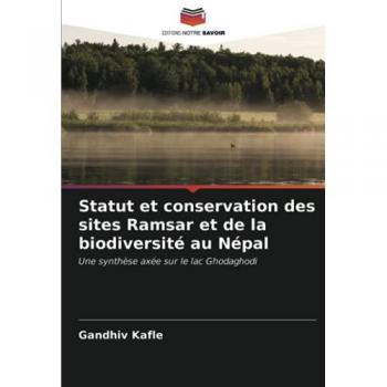 Statut et conservation des sites Ramsar et de la biodiversité au Népal: Une synthèse axée sur le lac Ghodaghodi