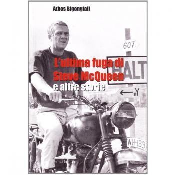 L'ultima fuga di Steve McQueen e altre storie