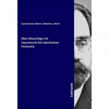 Über Misserfolge mit Laparatomie bei tuberkuloser Peritonitis