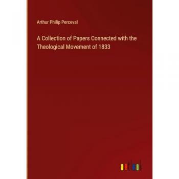 A Collection of Papers Connected with the Theological Movement of 1833