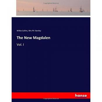 The New Magdalen: Vol. I