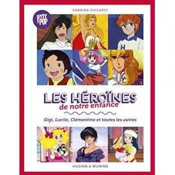 Les héroïnes de notre enfance, Gigi, Lucille, Clémentine et les autres
