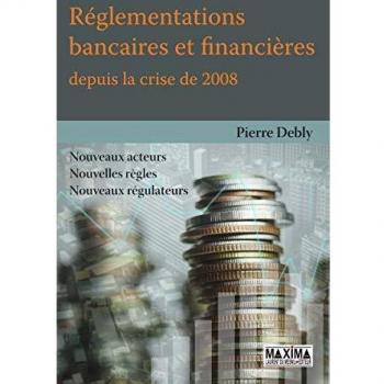 Réglementations bancaires et financières depuis la crise de 2008