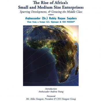 Sanders, Ambassador (Dr. Robin Renee: The Rise of Africa's Small & Medium Size Enterprises