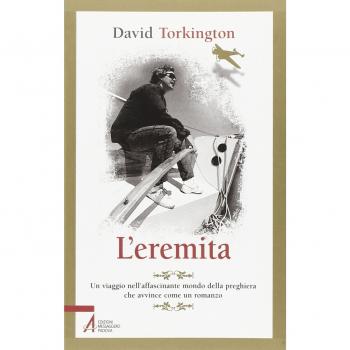 L'eremita. Un viaggio nell'affascinate mondo della preghiera