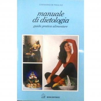 Manuale di dietologia. Guida pratica alimentare