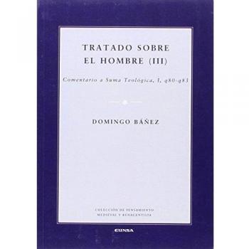 Tratado Sobre El Hombre Iii: Comentario A Suma Teológica, I,Q78-Q79