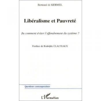 Liberalisme et pauvrete ou comment eviter l'effondrement du systeme ?