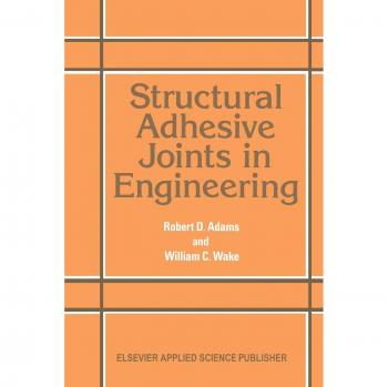 Structural Adhesive Joints in Engineering