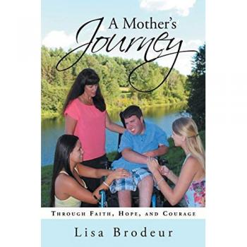 Brodeur, Lisa: A Mother's Journey: Through Faith, Hope, and Courage