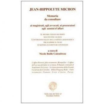 Memoria da consultare. Ai magistrati, agli avvocati, ai procuratori, agli uomini d'affari