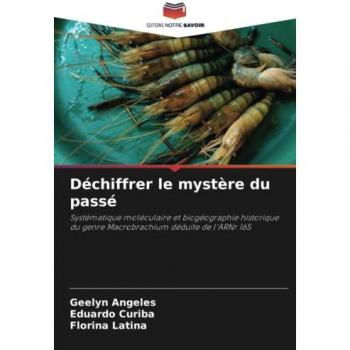 Déchiffrer le mystère du passé: Systématique moléculaire et biogéographie historique du genre Macrobrachium déduite de l'ARNr 16S