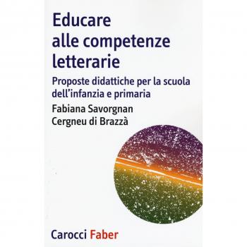 Educare alle competenze letterarie. Proporste didattiche per la scuola dell'infanzia e primaria