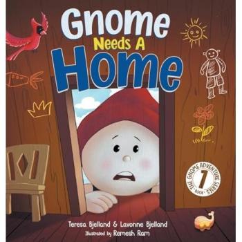 Gnome Needs a Home: A Children's Book about Family, Friendship, and Belonging for Kids 3-7