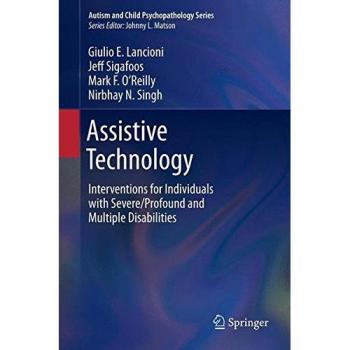 Assistive Technology: Interventions for Individuals with Severe/Profound and Multiple Disabilities