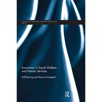 Innovation in Social Welfare and Human Services (Routledge Advances in Health and Social Policy)