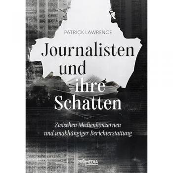 Journalisten und ihre Schatten: Zwischen Medienkonzernen und unabhängiger Berichterstattung