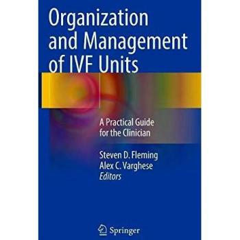 Organization and Management of IVF Units: A Practical Guide for the Clinician