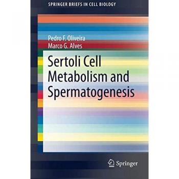 Sertoli Cell Metabolism and Spermatogenesis (SpringerBriefs in Cell Biology)
