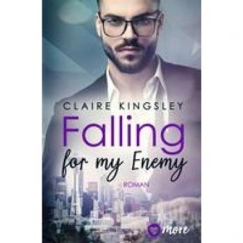 Claire Kingsley Falling For My Enemy: Deutsche Ausgabe (Dating Desasters, Band 2)