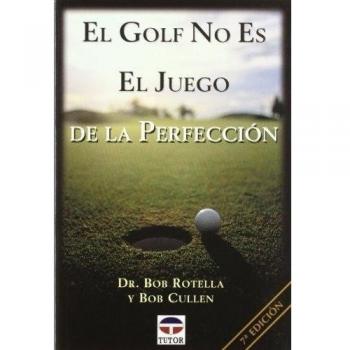 EL GOLF NO ES EL JUEGO DE LA PERFECCION
