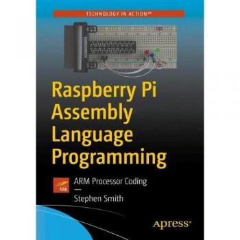 Raspberry Pi Assembly Language Programming: ARM Processor Coding