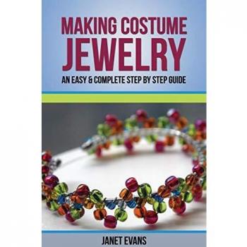 Making Costume Jewelry: An Easy & Complete Step by Step Guide