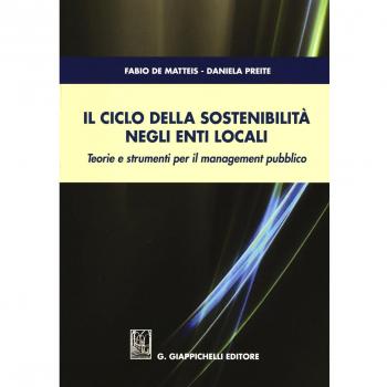 Il ciclo della sostenibilità negli enti locali. Teorie e strumenti per il management pubblico