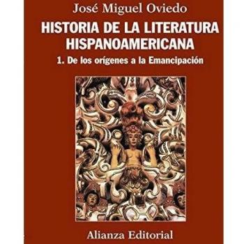 Historia De La Literatura Hispanoamericana. 1, De Los Orígenes A La Emancipación