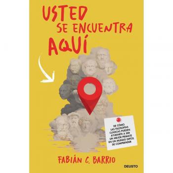 Usted se encuentra aquí: De cómo las filosofías clásicas pueden ayudarte a ser un mejor primate en un mundo difícil de comprender (Deusto)