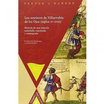 Los moriscos de Villarrubia de los Ojos (siglos XV-XVIII)