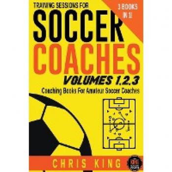 Training Sessions For Soccer Coaches Volumes 1-2-3