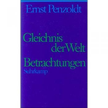 Ernst Penzoldt Gesammelte Schriften In Sieben Bänden. Jubiläumsausgabe Zum 100. Geburtstag: Siebter Band: Gleichnis Der Welt. Betrachtungen Über Natur, Kunst, Politik, Literatur, Reisen, Menschen Und Dinge: Bd 7