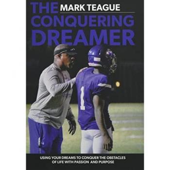 The Conquering Dreamer : Using Your Dreams to Conquer the Obstacles of Life With Passion and Purpose, by Mark Teague