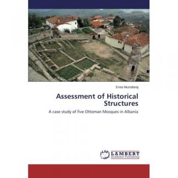 Assessment of Historical Structures: A case study of five Ottoman Mosques in Albania