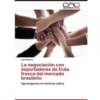 La negociación con importadores de fruta fresca del mercado brasileño: Agronegocios en América Latina