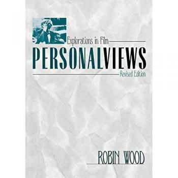 Personal Views: Explorations in Film (Revised) (Contemporary Approaches to Film And Television)