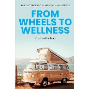 From Wheels to Wellness: Tips and Tricks for a Healthy Van Lifestyle