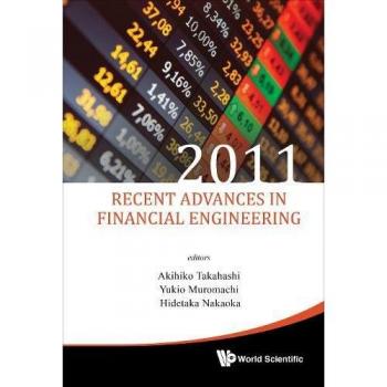 Recent Advances in Financial Engineering: Proceedings of the International Workshop on Finance 2011
