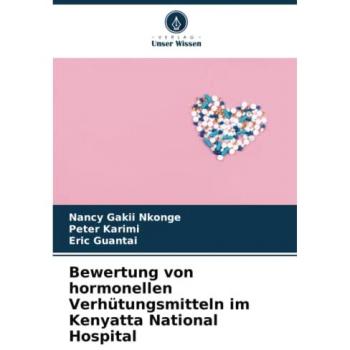 Bewertung von hormonellen Verhütungsmitteln im Kenyatta National Hospital: DE