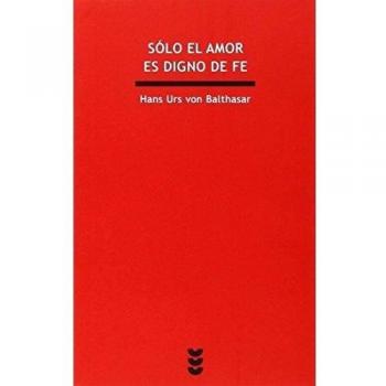Solo el amor es digno de fe/ Only Love Is Worth Believing In, Verdad E Imagen/ Truth and Image