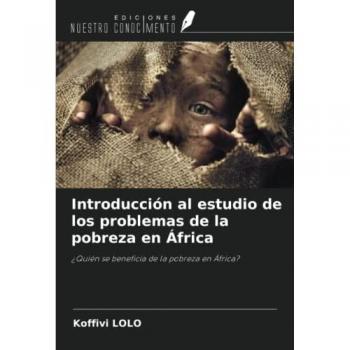 Introducción al estudio de los problemas de la pobreza en África: ¿Quién se beneficia de la pobreza en África?