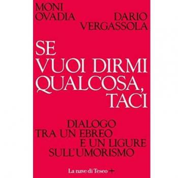 Se vuoi dirmi qualcosa, taci. Dialogo tra un ebreo e un ligure sull'umorismo