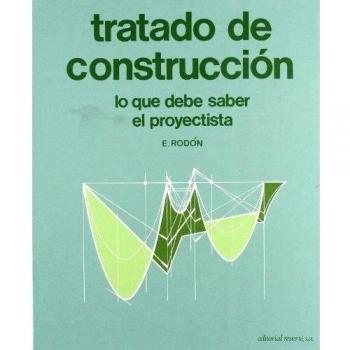 Tratado de construcción. Lo que debe saber el proyectista
