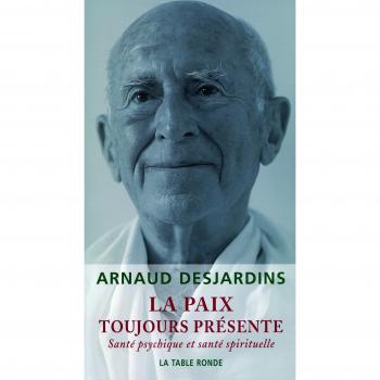 La paix toujours présente : Santé psychique et santé spirituelle