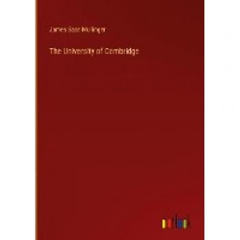 Mullinger, James Bass: The University of Cambridge