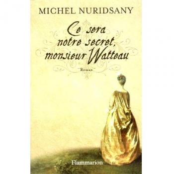 Ce sera notre secret, monsieur Watteau