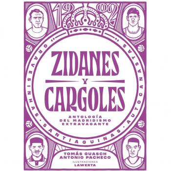 Zidanes y cargoles: antología del madridismo extravagante (Tapa blanda con solapas).